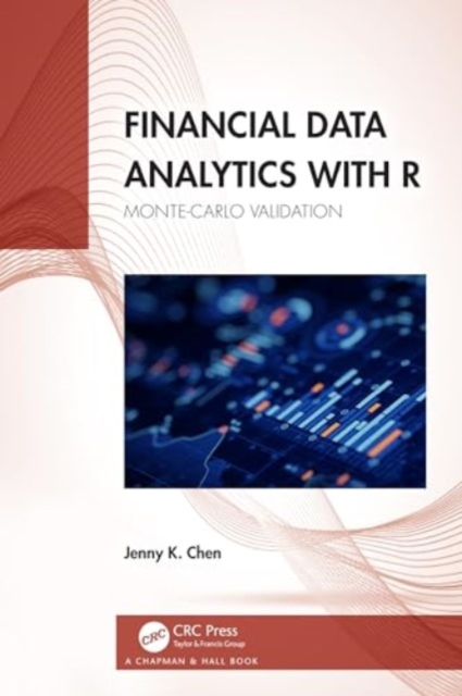 Financial Data Analytics with R : Monte-Carlo Validation, Paperback / softback Book