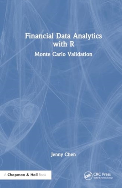 Financial Data Analytics with R : Monte-Carlo Validation, Hardback Book
