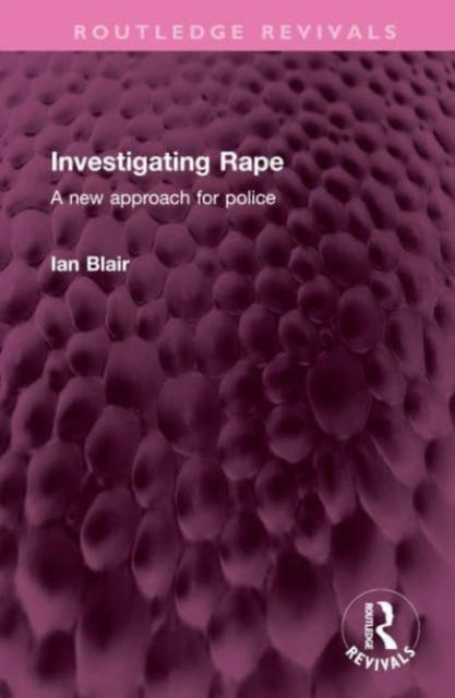 Investigating Rape : A New Approach for Police, Hardback Book