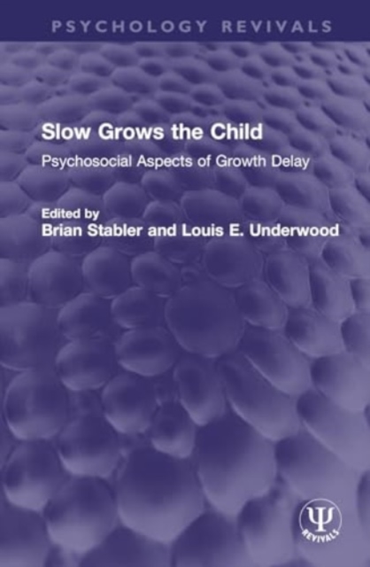 Slow Grows the Child : Psychosocial Aspects of Growth Delay, Hardback Book