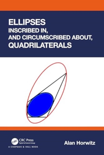Ellipses Inscribed in, and Circumscribed about, Quadrilaterals, Paperback / softback Book