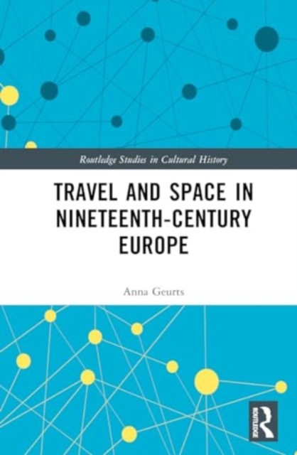Travel and Space in Nineteenth-Century Europe, Hardback Book