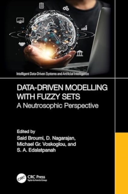 Data-Driven Modelling with Fuzzy Sets : A Neutrosophic Perspective, Hardback Book