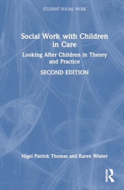 Social Work with Young People in Care : Looking After Children in Theory and Practice, Hardback Book