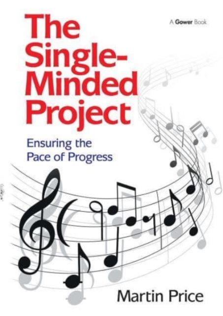 The Single-Minded Project : Ensuring the Pace of Progress, Paperback / softback Book