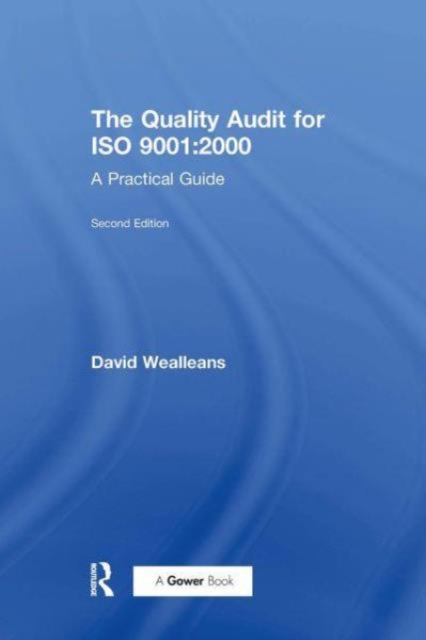 The Quality Audit for ISO 9001:2000 : A Practical Guide, Paperback / softback Book