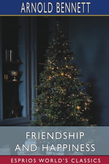 Friendship and Happiness (Esprios Classics), Paperback / softback Book