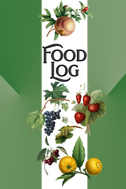 Food Log : 6 Months Daily Food Log Diary, Paperback / softback Book