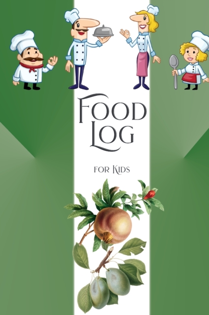 Food Log for Kids : 9 Weeks Daily Food Log Diary for Kids, Paperback / softback Book