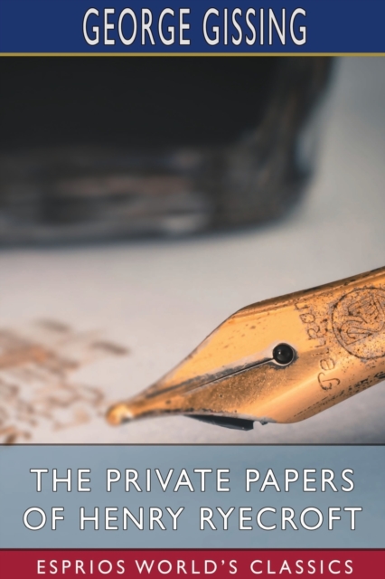 The Private Papers of Henry Ryecroft (Esprios Classics), Paperback / softback Book