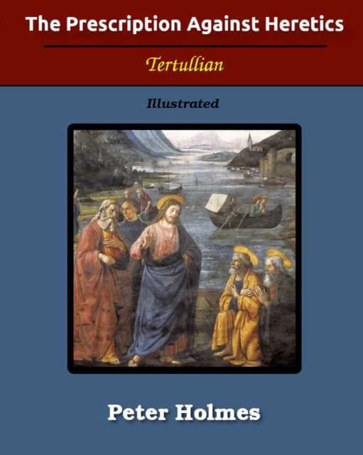 The Prescription Against Heretics : Illustrated, Paperback / softback Book