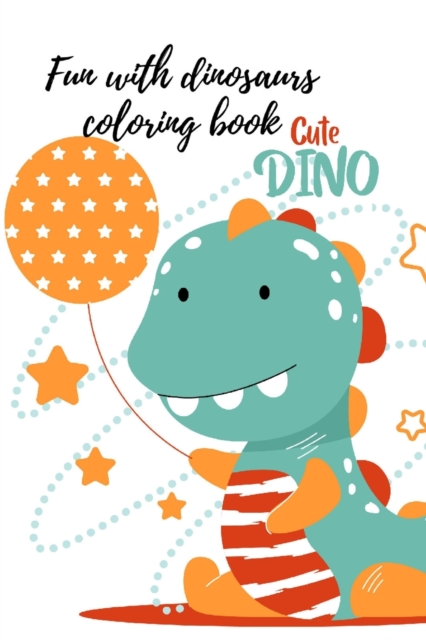 Fun with dinosaurs coloring book, Paperback / softback Book