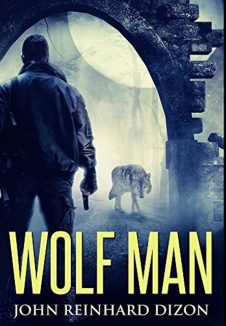 Wolf Man : Premium Hardcover Edition, Hardback Book