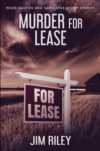 Murder For Lease (Wade Dalton and Sam Cates Short Stories Book 3), Paperback / softback Book