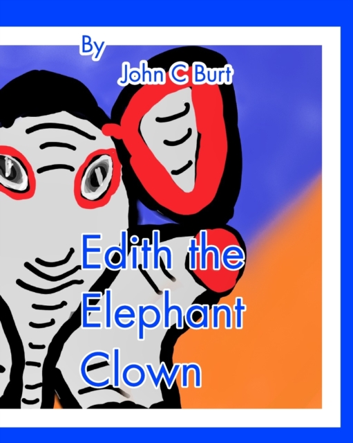 Edith the Elephant Clown., Paperback / softback Book