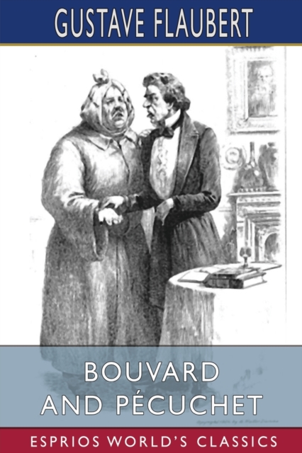 Bouvard and P?cuchet (Esprios Classics), Paperback / softback Book