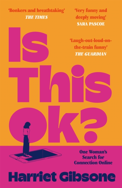 Is This OK? : One Woman's Search For Connection Online, Paperback / softback Book
