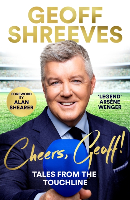 Cheers, Geoff! : Tales from the Touchline, Hardback Book