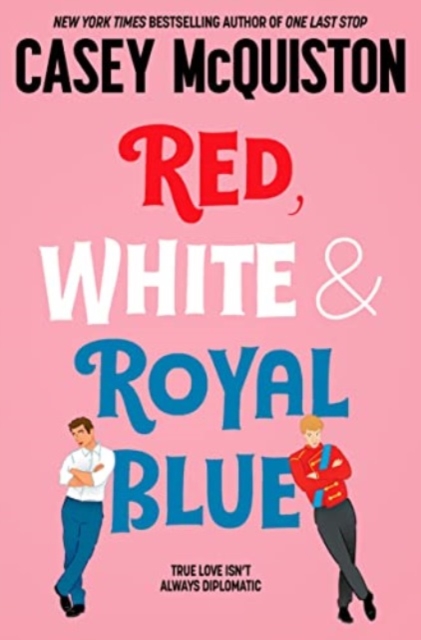 Red, White & Royal Blue : A Royally Romantic Enemies to Lovers Bestseller, Paperback Book