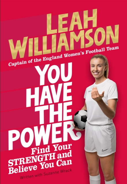 You Have the Power : Find Your Strength and Believe You Can by the Euros Winning Captain of the Lionesses, EPUB eBook