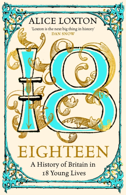 Eighteen : A History of Britain in 18 Young Lives, Hardback Book