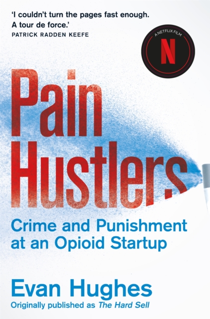 Pain Hustlers : Now a major Netflix film, Paperback / softback Book