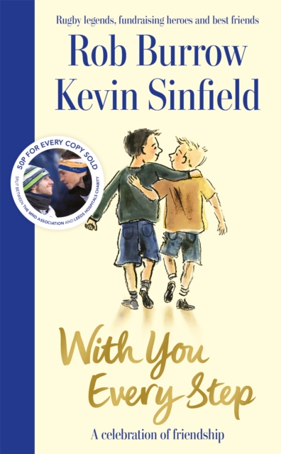 With You Every Step : A Celebration of Friendship by Rob Burrow and Kevin Sinfield, Hardback Book