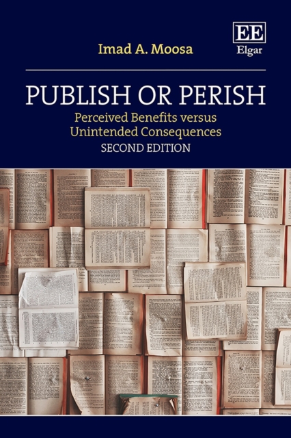 Publish or Perish : Perceived Benefits versus Unintended Consequences, Second Edition, PDF eBook