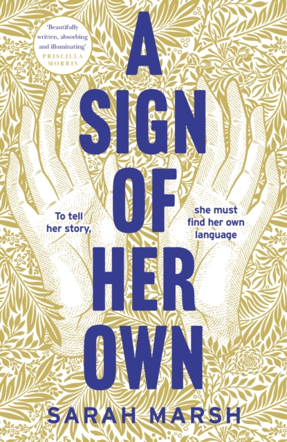 A Sign of Her Own : The vivid historical novel of a Deaf woman's role in the invention of the telephone, Hardback Book