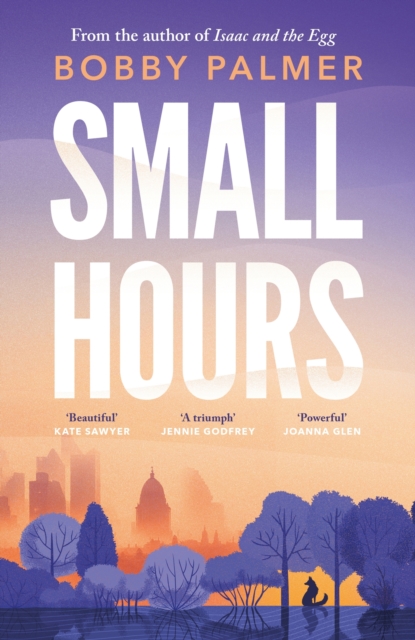 Small Hours : the spellbinding new novel from the author of ISAAC AND THE EGG, EPUB eBook