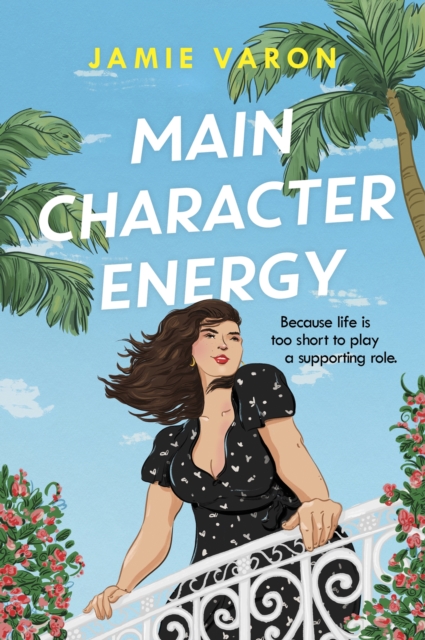 Main Character Energy : A fun, touching and escapist rom-com set in the French Riviera, Paperback / softback Book