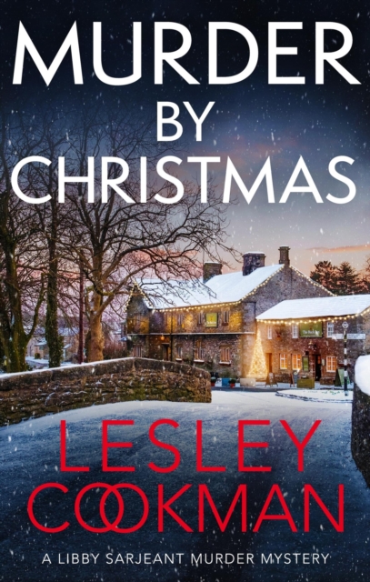 Murder by Christmas : A Libby Sarjeant Murder Mystery, Book Murder by Christmas : A Libby Sarjeant Murder Mystery, Book