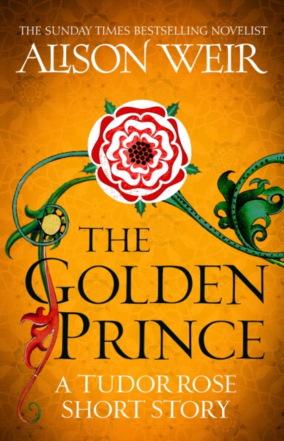 The Golden Prince : A Tudor Rose short story, EPUB eBook
