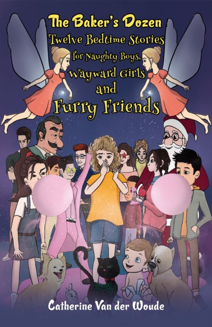 The Baker's Dozen: Twelve Bedtime Stories for Naughty Boys, Wayward Girls and Furry Friends, Paperback / softback Book