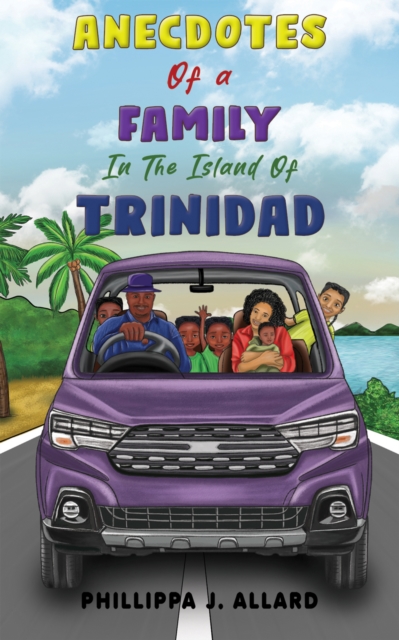 Anecdotes of a Family in the Island of Trinidad, Paperback / softback Book