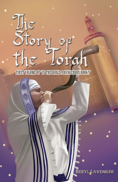 The Story of the Torah : First volume of ‘Is the Bible a Dangerous Book?’, Paperback / softback Book