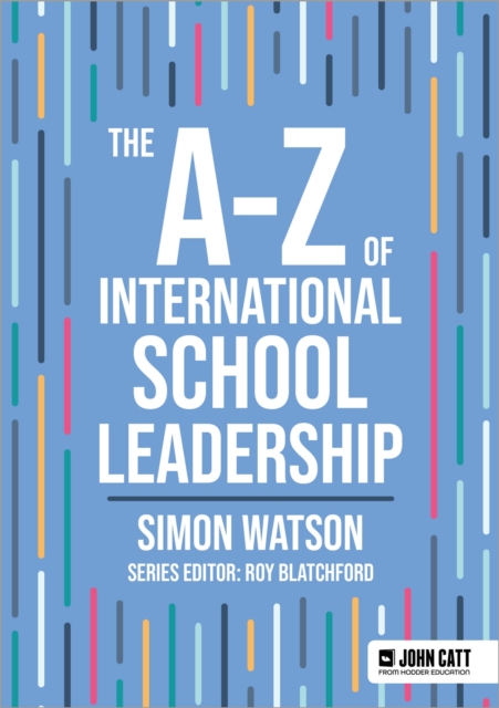 The A-Z of International School Leadership, Paperback / softback Book