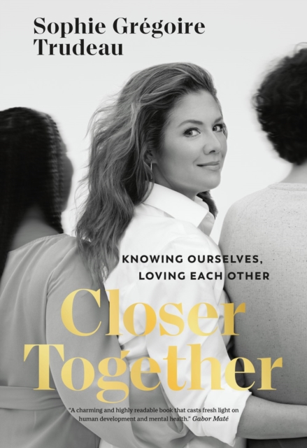 Closer Together : Knowing Ourselves, Loving Each Other, Hardback Book