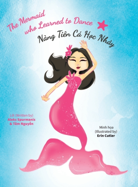The Mermaid who Learned to Dance - Nang Tien Ca H&#7885;c Nh&#7843;y, Hardback Book