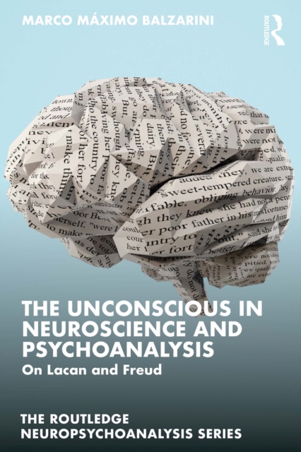 The Unconscious in Neuroscience and Psychoanalysis : On Lacan and Freud, PDF eBook