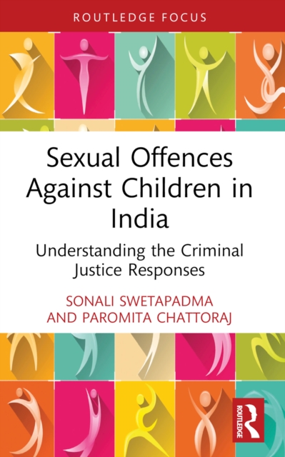 Sexual Offences Against Children in India : Understanding the Criminal Justice Responses, EPUB eBook