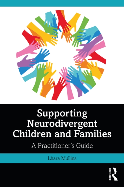 Supporting Neurodivergent Children and Families : A Practitioner's Guide, PDF eBook