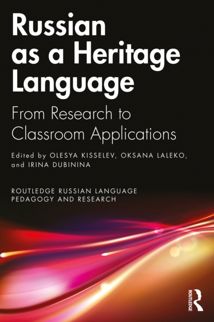 Russian as a Heritage Language : From Research to Classroom Applications, PDF eBook