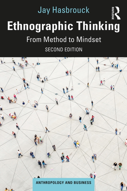 Ethnographic Thinking : From Method to Mindset, EPUB eBook