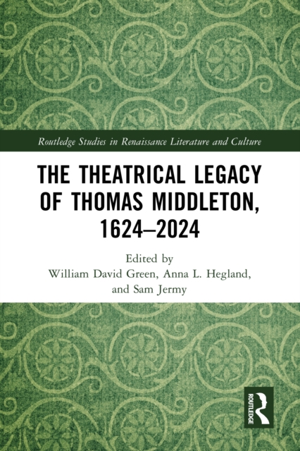 The Theatrical Legacy of Thomas Middleton, 1624-2024, EPUB eBook