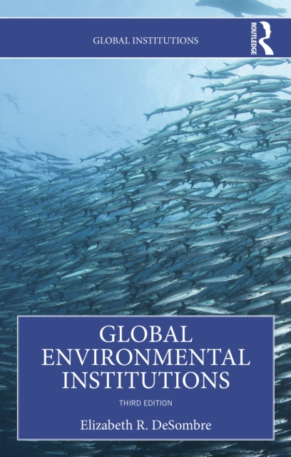 Global Environmental Institutions, PDF eBook