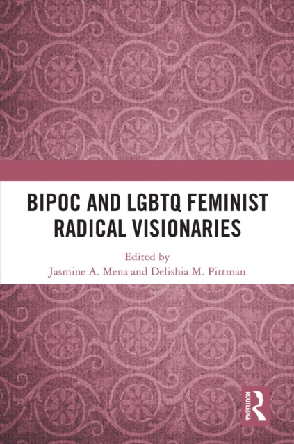 BIPOC and LGBTQ Feminist Radical Visionaries, EPUB eBook