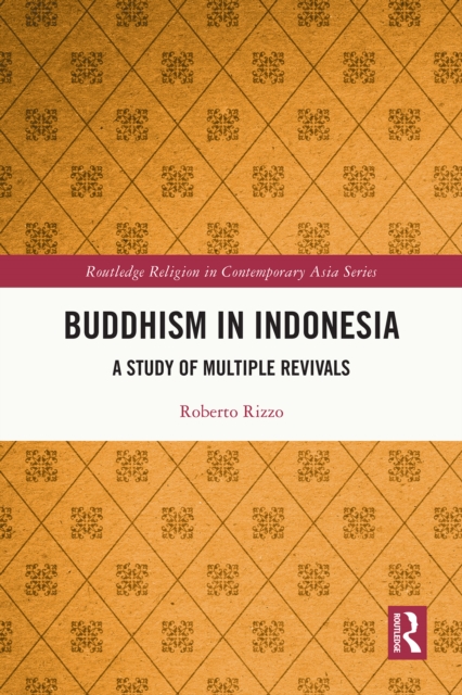 Buddhism in Indonesia : A Study of Multiple Revivals, PDF eBook