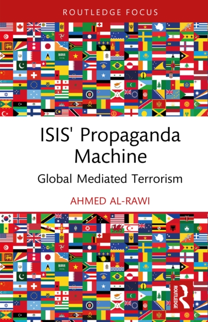 ISIS' Propaganda Machine : Global Mediated Terrorism, EPUB eBook