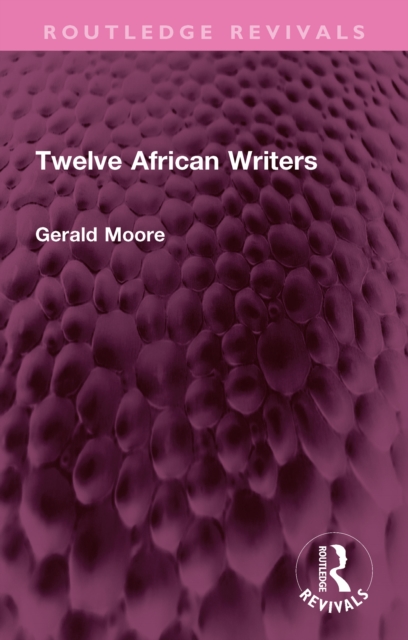 Twelve African Writers, PDF eBook